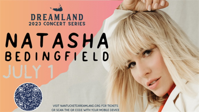 Dreamland Concert Series: Natasha Bedingfield - Nantucket Events