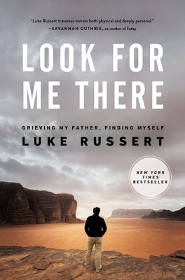 Look for Me There: Grieving My Father, Finding Myself by Luke Russert